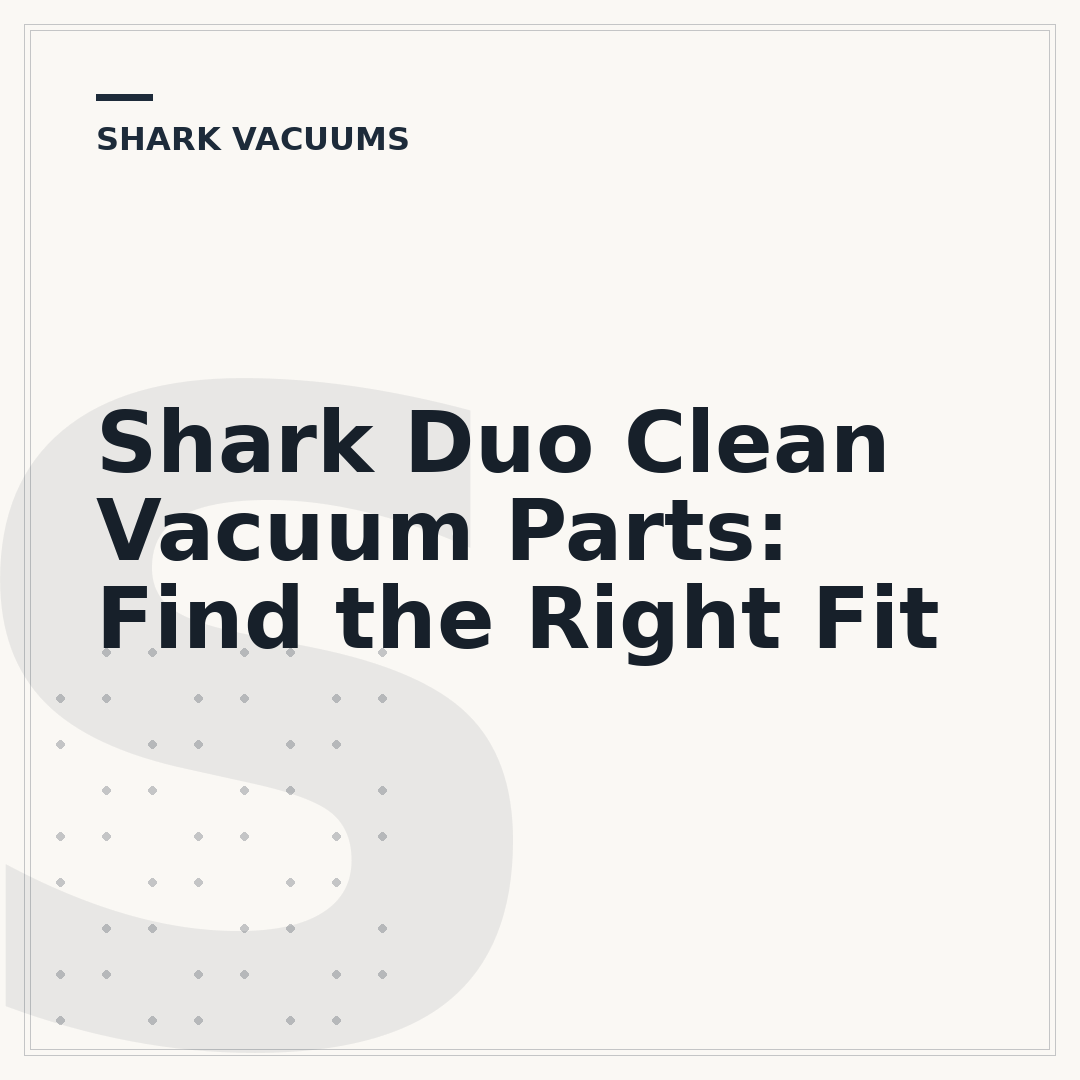 Shark Duo Clean Vacuum Parts: Find the Right Fit