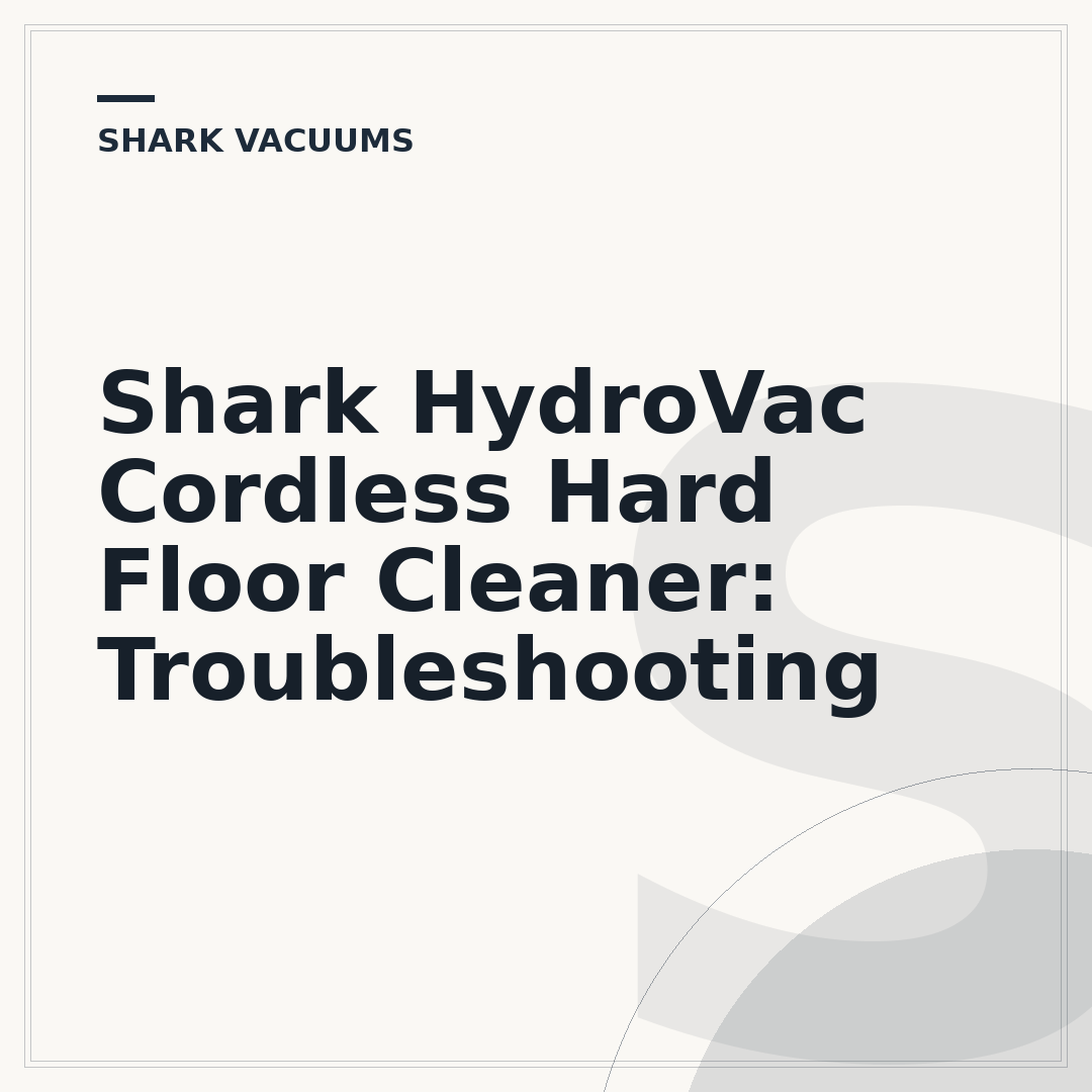 Shark HydroVac Cordless Hard Floor Cleaner: Troubleshooting