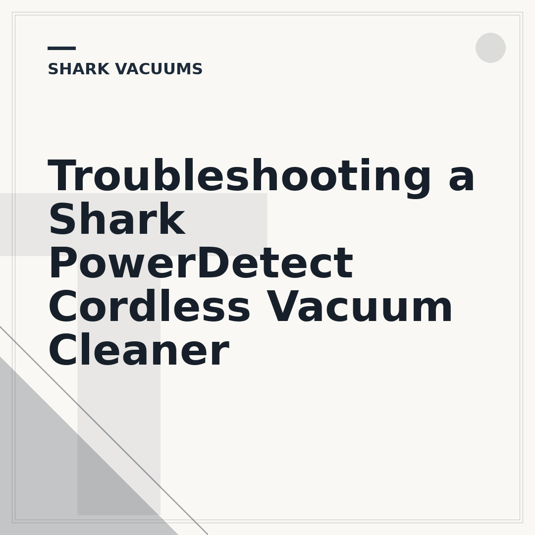 Troubleshooting a Shark PowerDetect Cordless Vacuum Cleaner