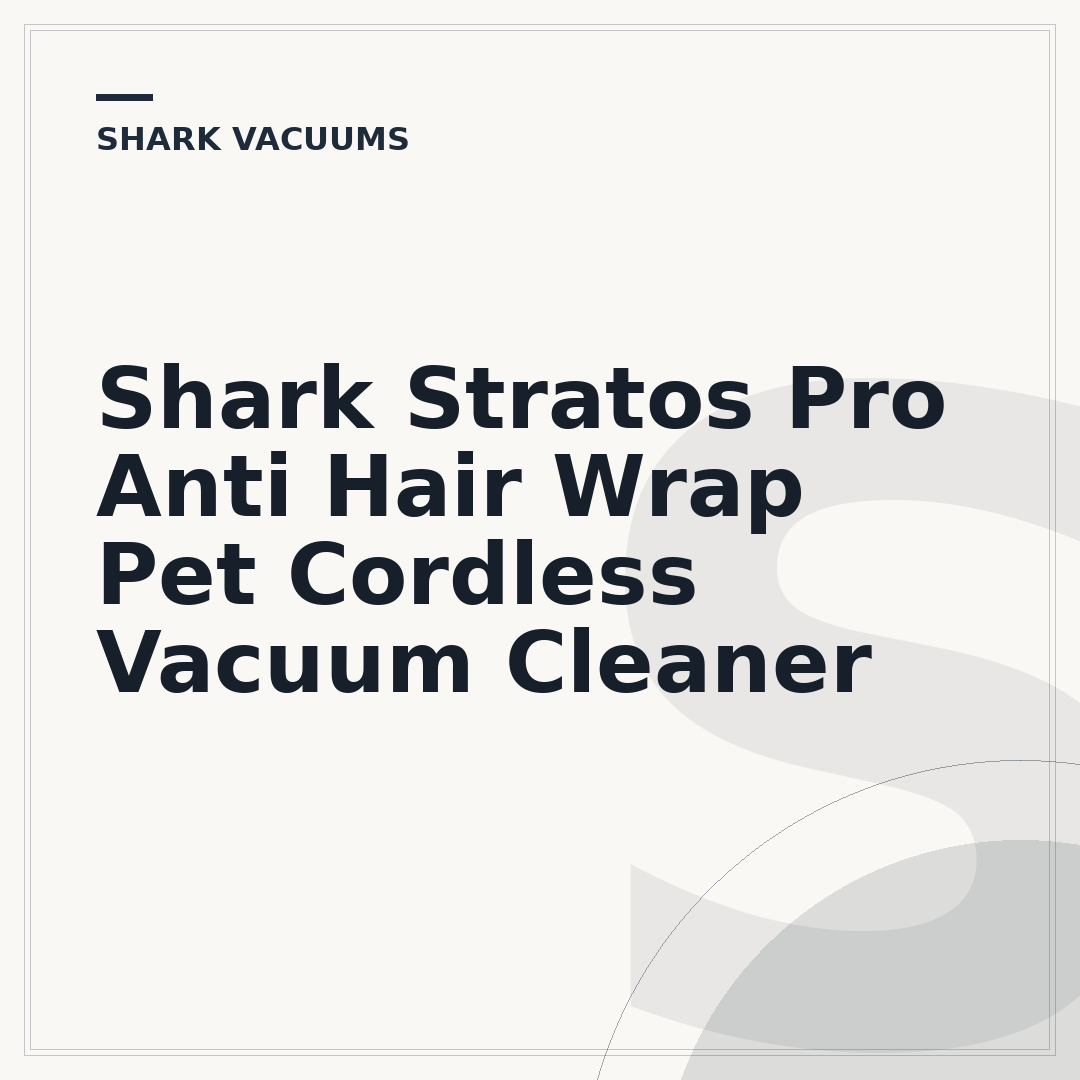 Shark Stratos Pro Anti Hair Wrap Pet Cordless Vacuum Cleaner