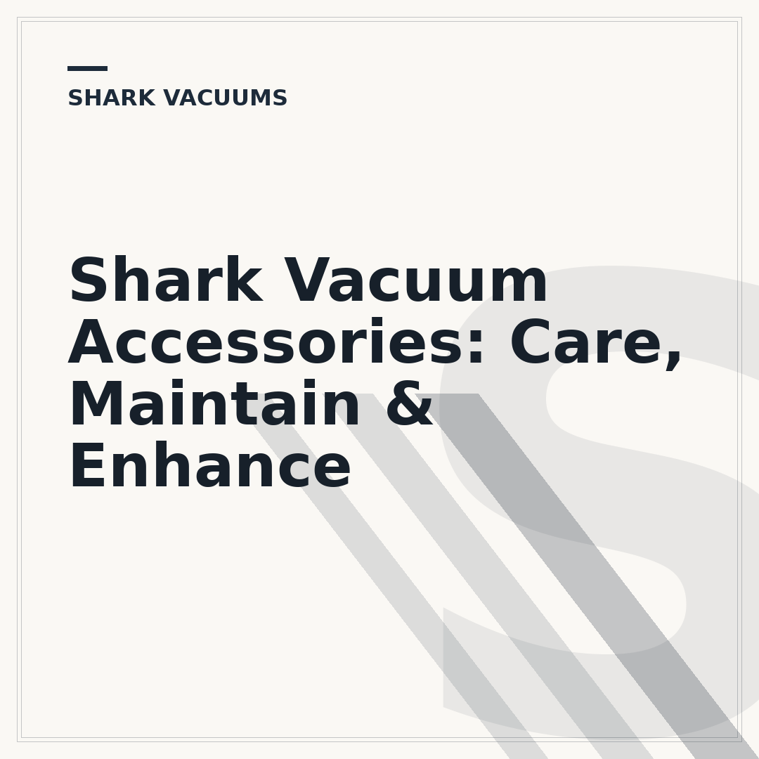Shark Vacuum Accessories: Care, Maintain & Enhance