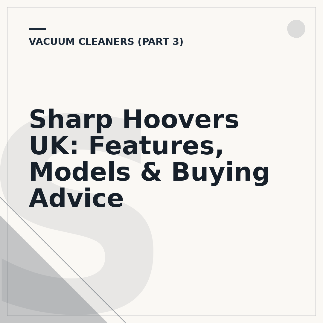 Sharp Hoovers UK: Features, Models & Buying Advice