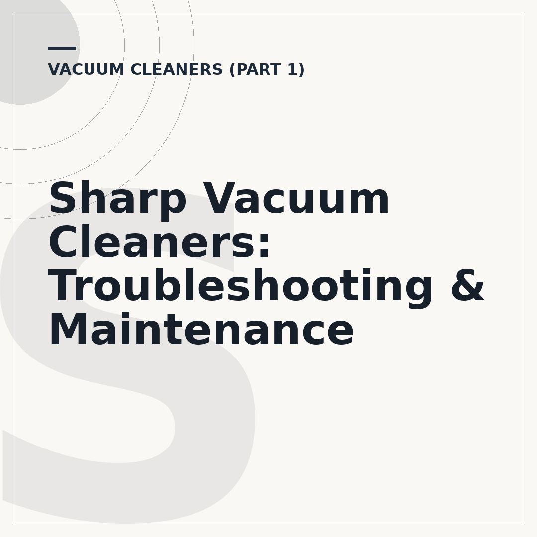 Sharp Vacuum Cleaners: Troubleshooting & Maintenance