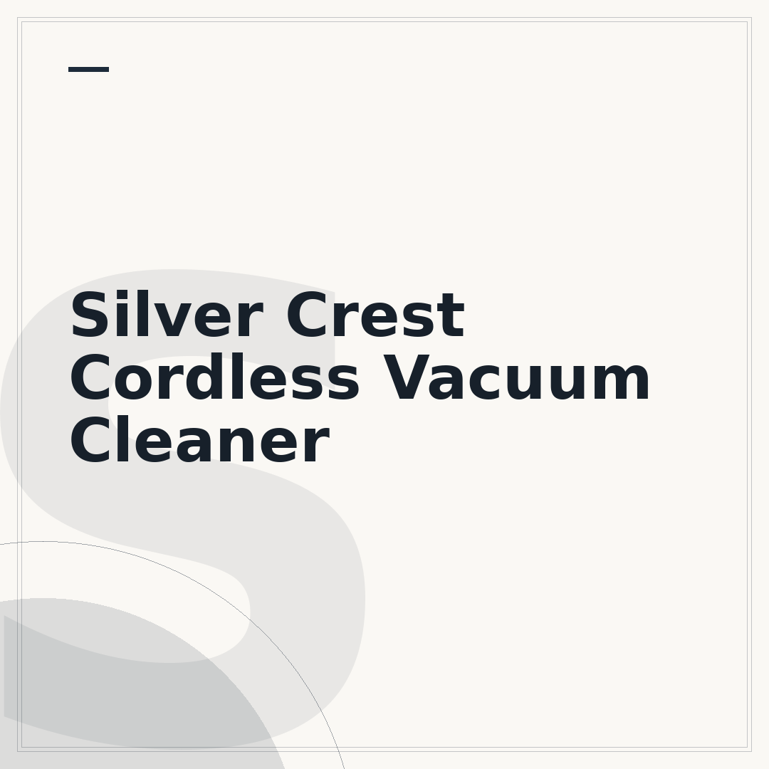 Silver Crest Cordless Vacuum Cleaner