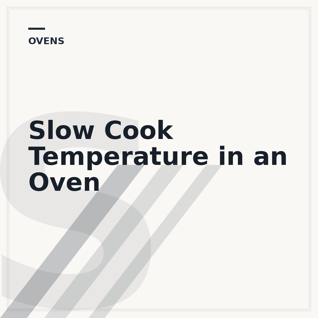 Slow Cook Temperature in an Oven