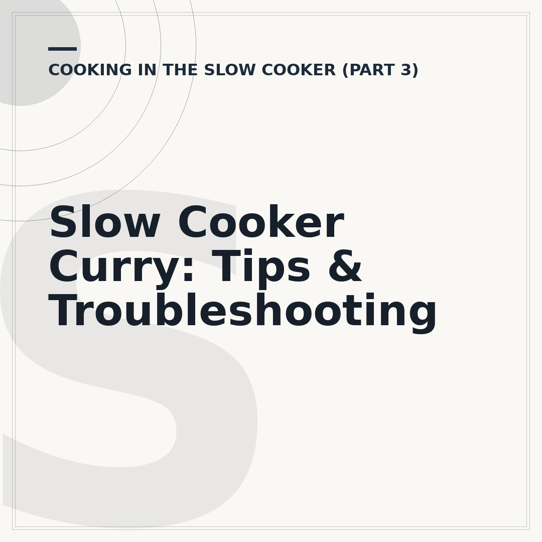 Slow Cooker Curry: Tips & Troubleshooting