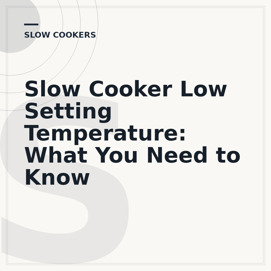 Slow Cooker Low Setting Temperature: What You Need to Know
