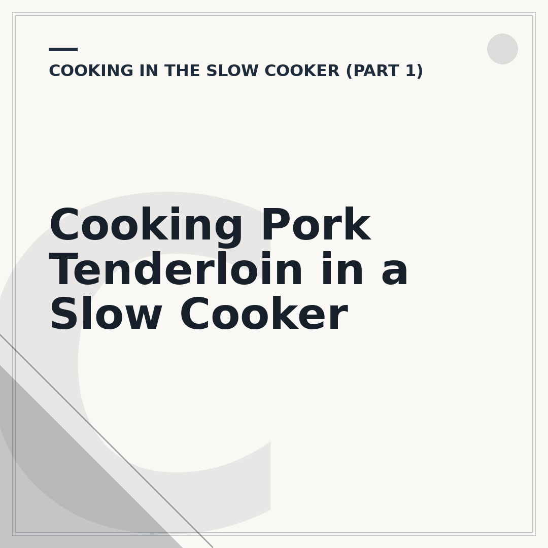 Cooking Pork Tenderloin in a Slow Cooker