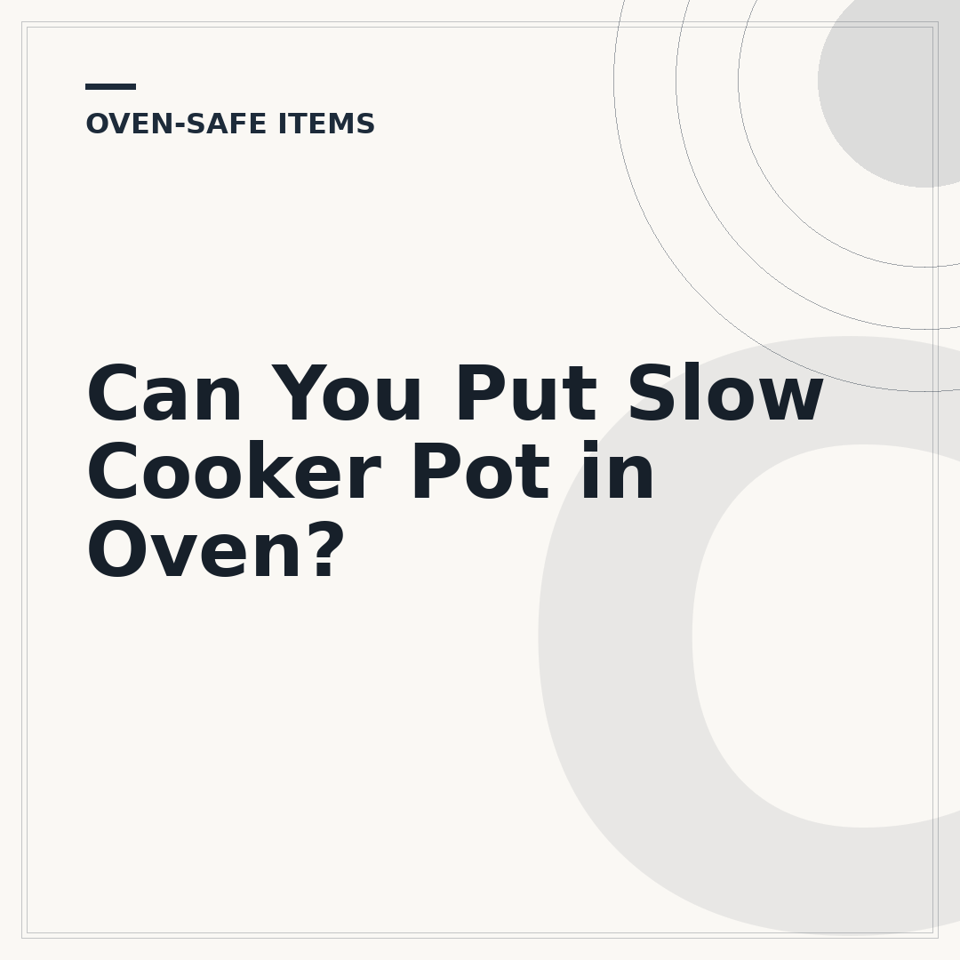 Can You Put Slow Cooker Pot in Oven?