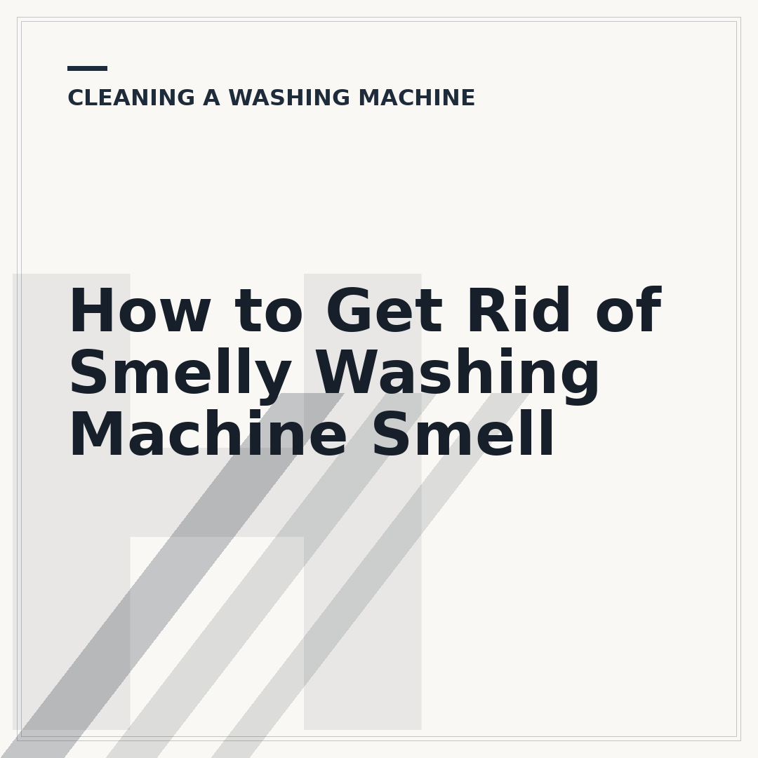 How to Get Rid of Smelly Washing Machine Smell