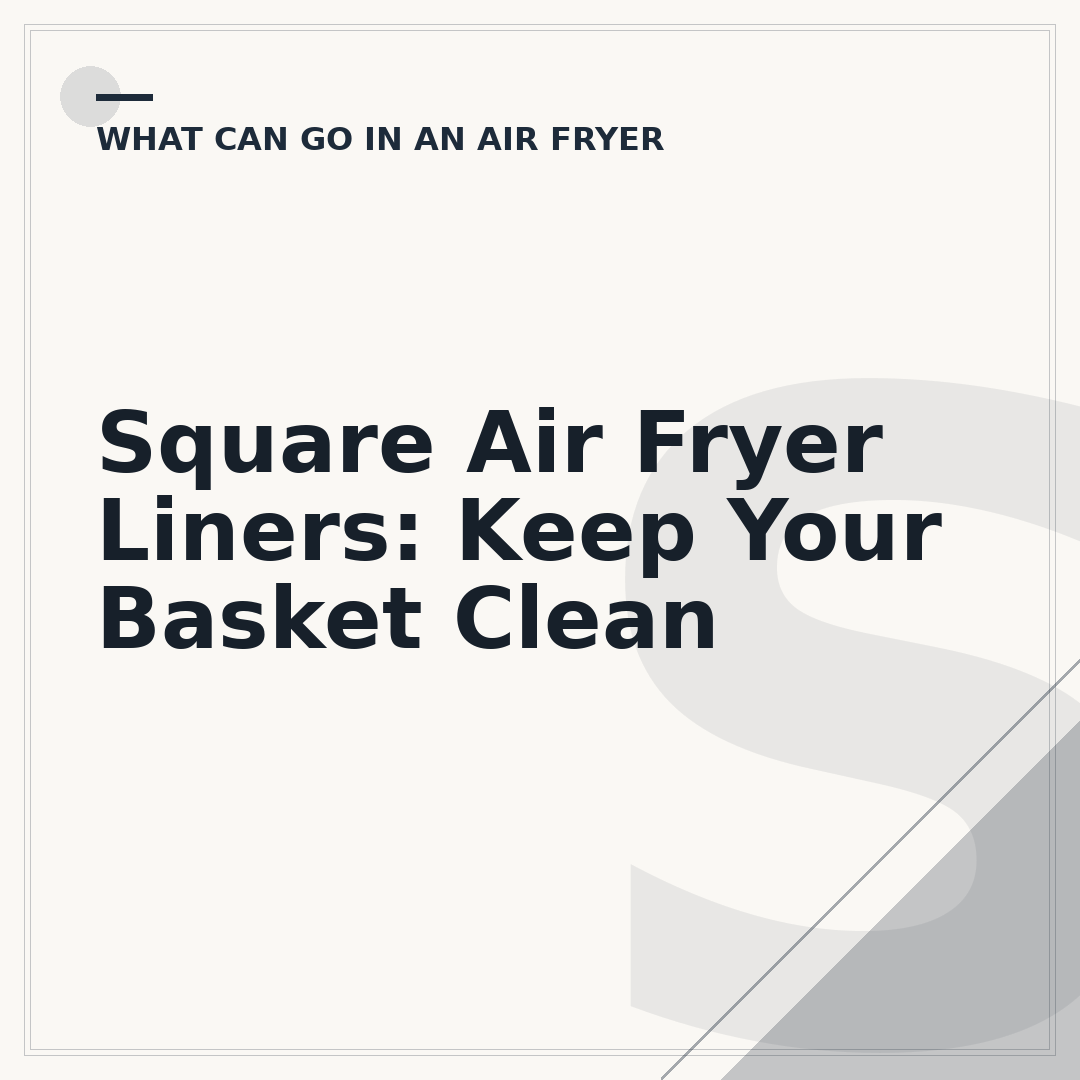 Square Air Fryer Liners: Keep Your Basket Clean