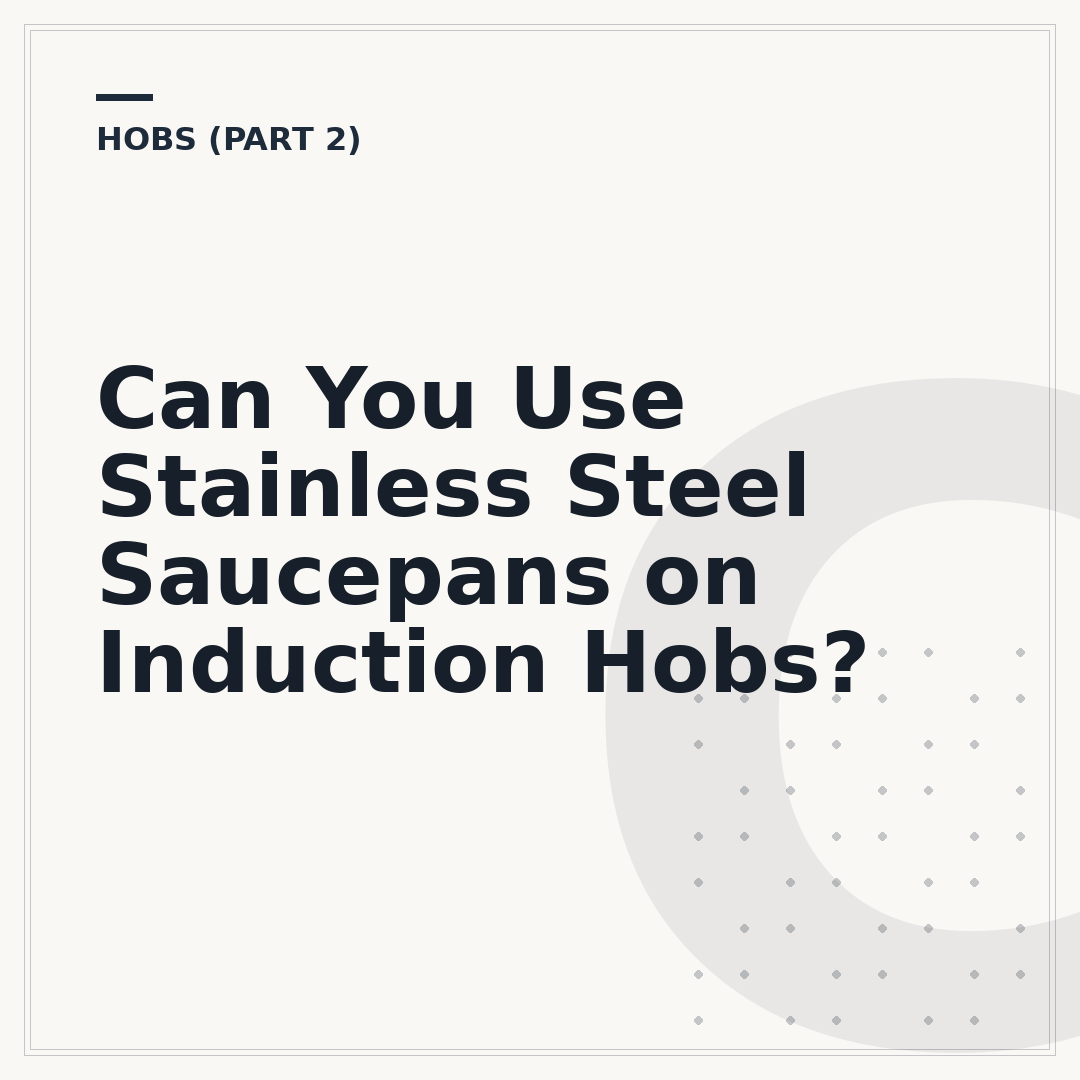 Can You Use Stainless Steel Saucepans on Induction Hobs?