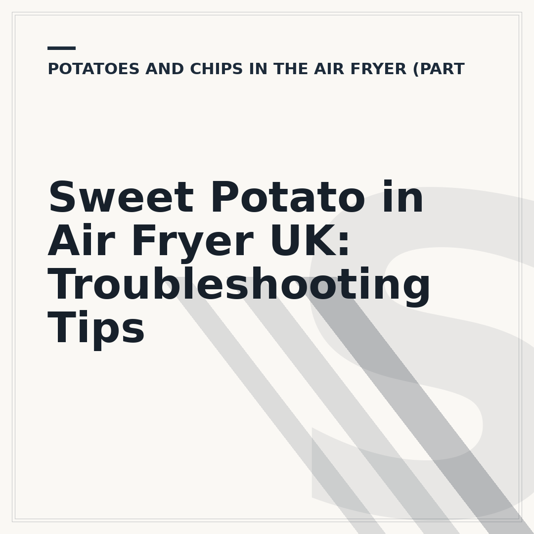 Sweet Potato in Air Fryer UK: Troubleshooting Tips