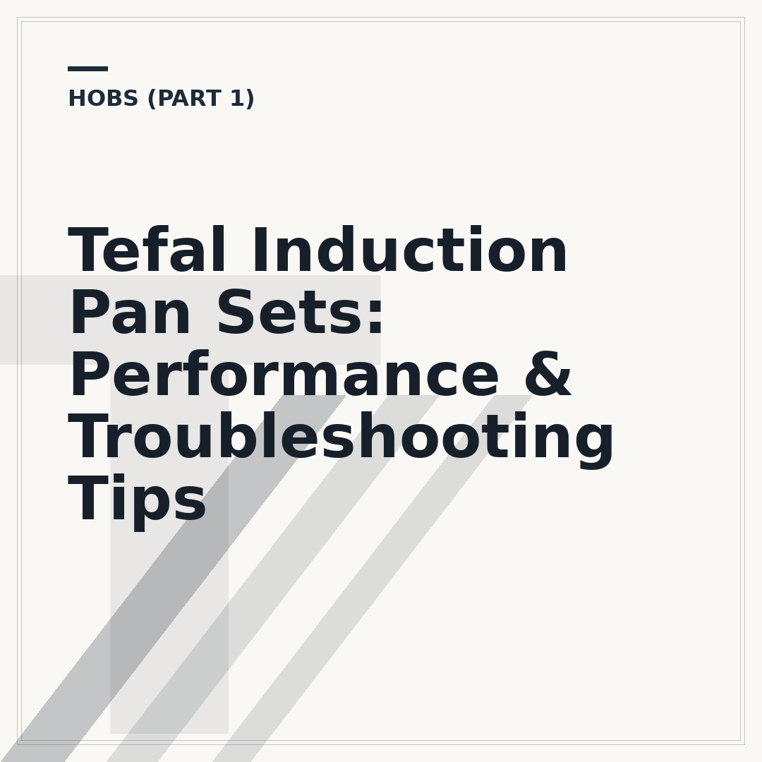 Tefal Induction Pan Sets: Performance & Troubleshooting Tips