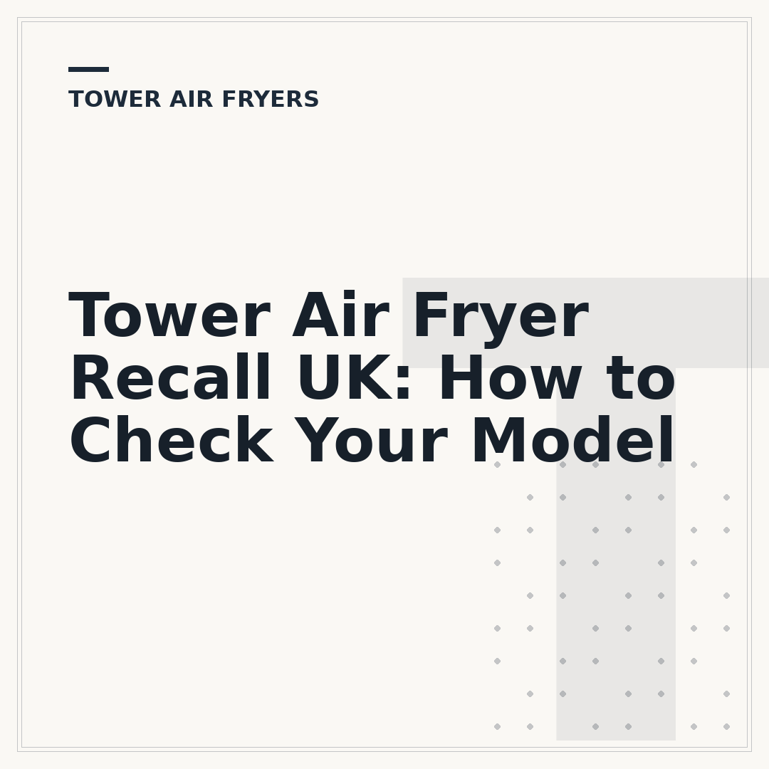 Tower Air Fryer Recall UK: How to Check Your Model