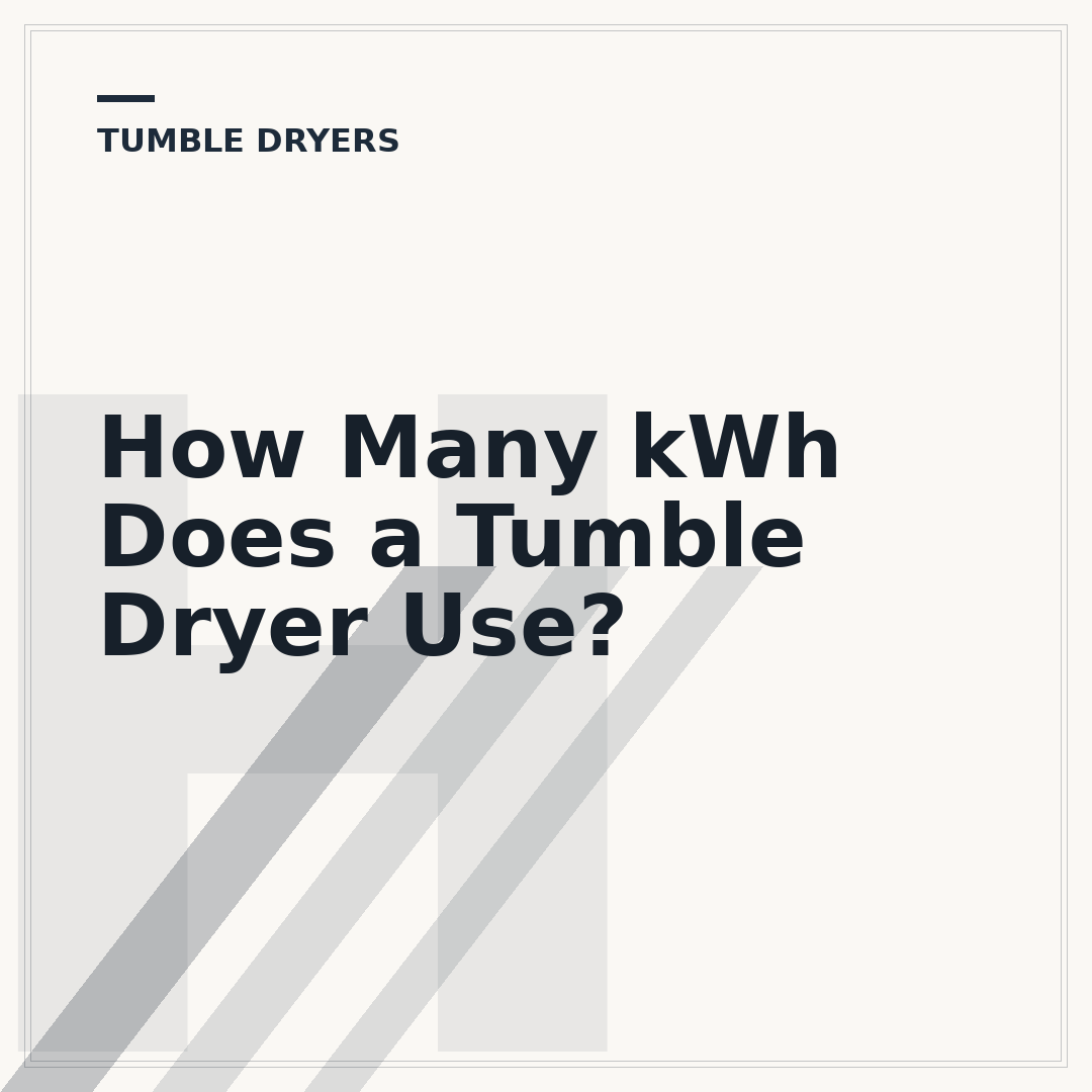 How Many kWh Does a Tumble Dryer Use?