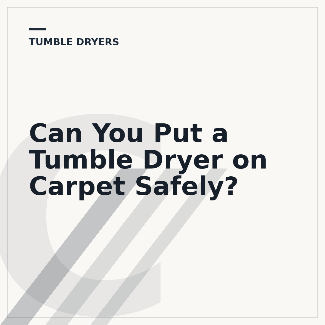Can You Put a Tumble Dryer on Carpet Safely?