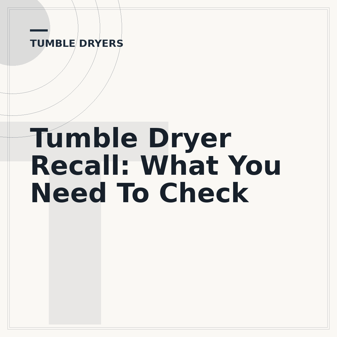 Tumble Dryer Recall: What You Need To Check