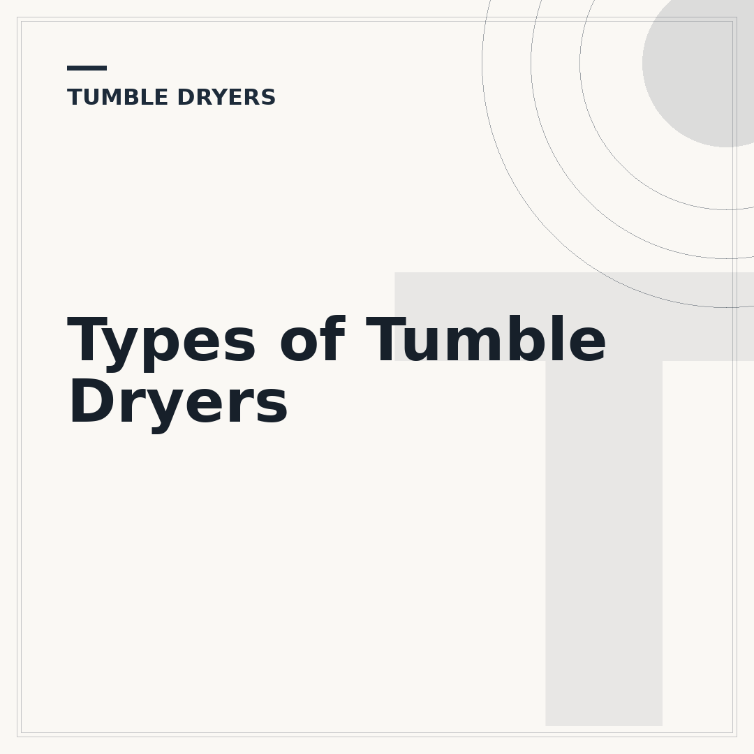 Types of Tumble Dryers