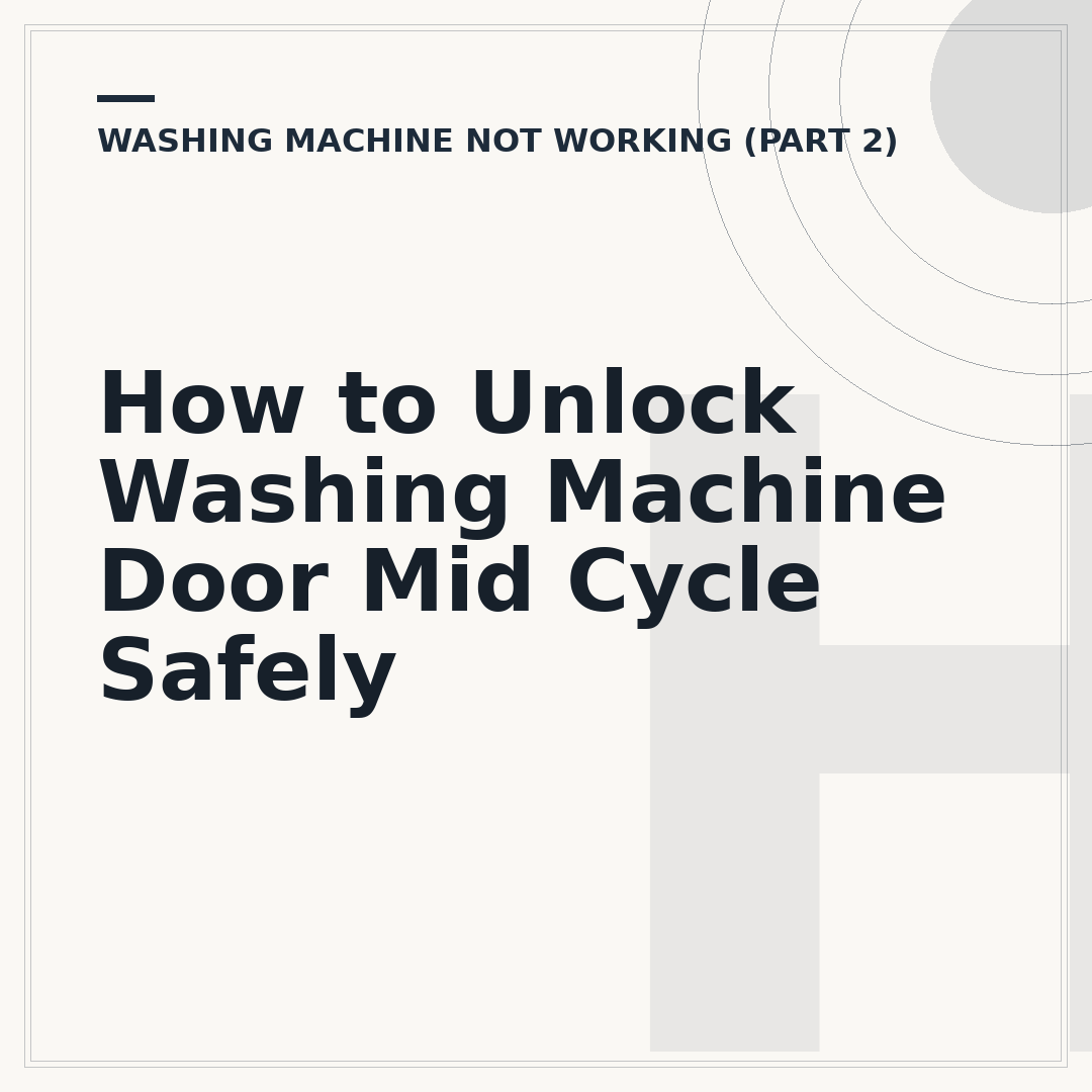 How to Unlock Washing Machine Door Mid Cycle Safely