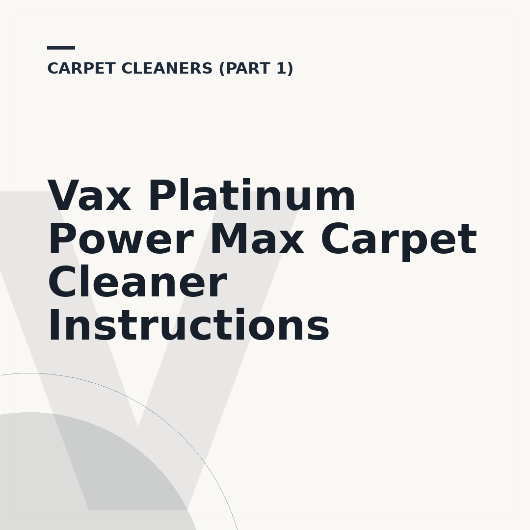 Vax Platinum Power Max Carpet Cleaner Instructions