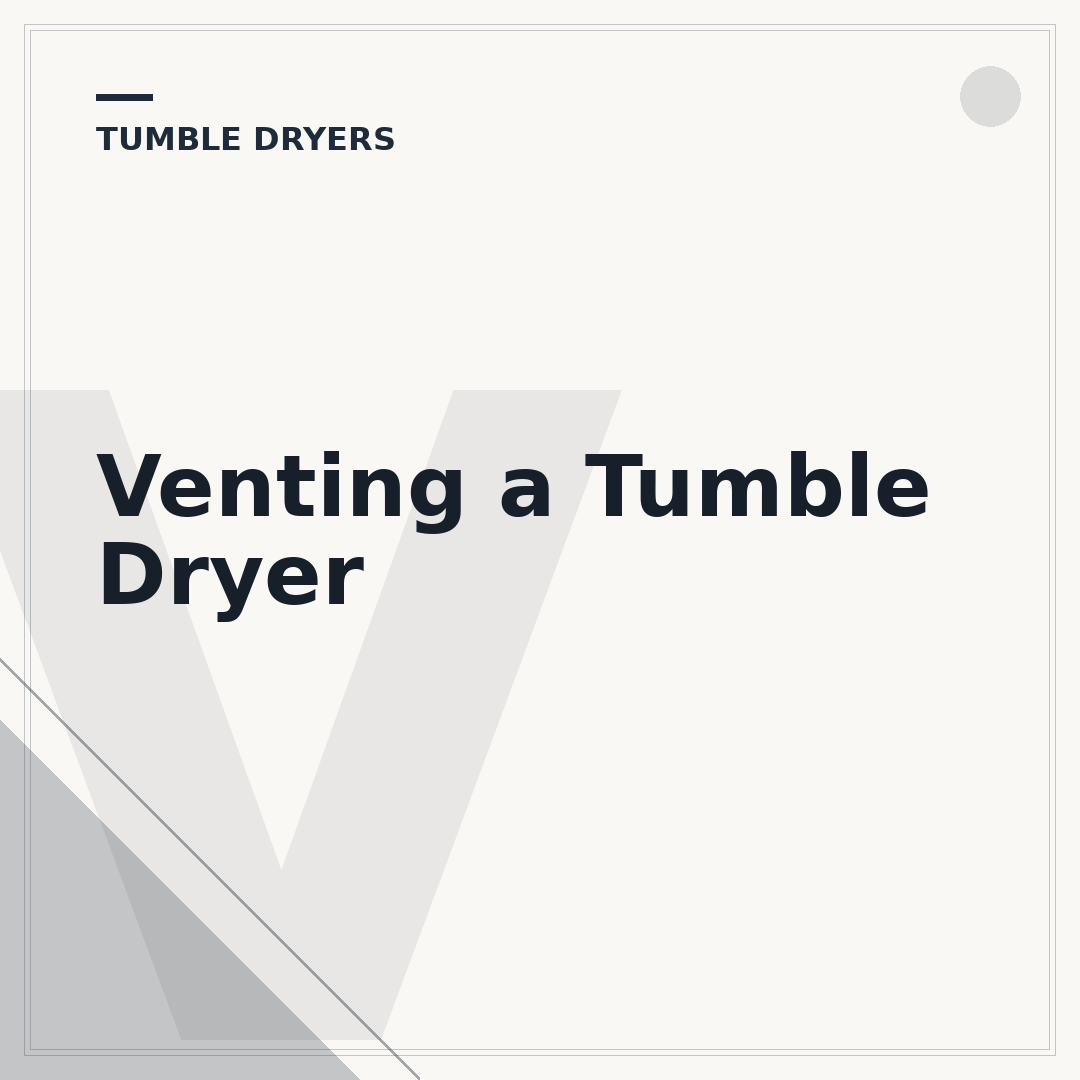 Venting a Tumble Dryer