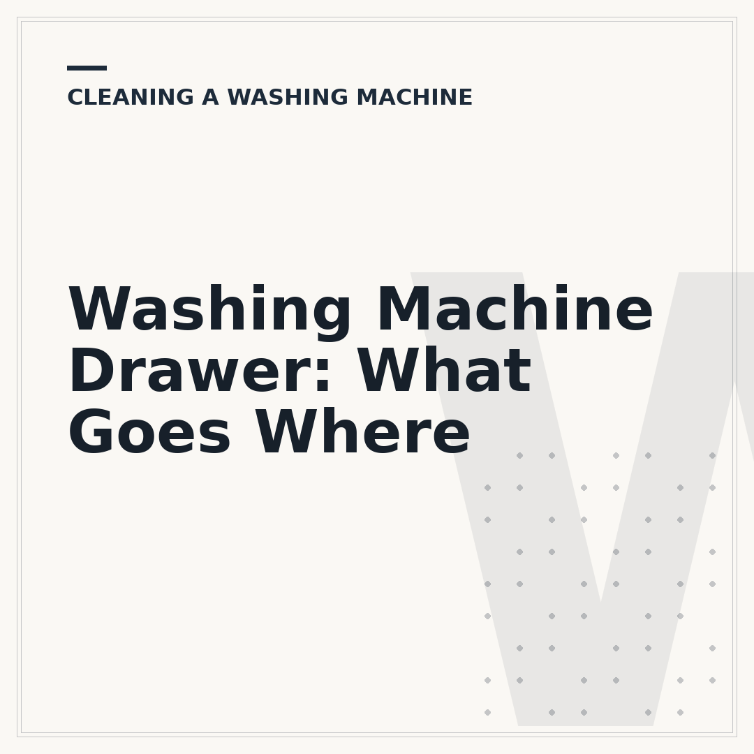 Washing Machine Drawer: What Goes Where