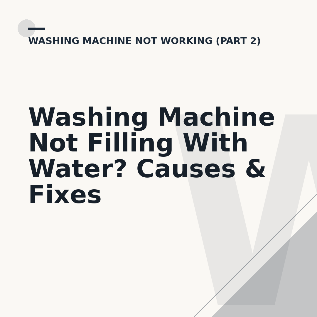 Washing Machine Not Filling With Water? Causes & Fixes
