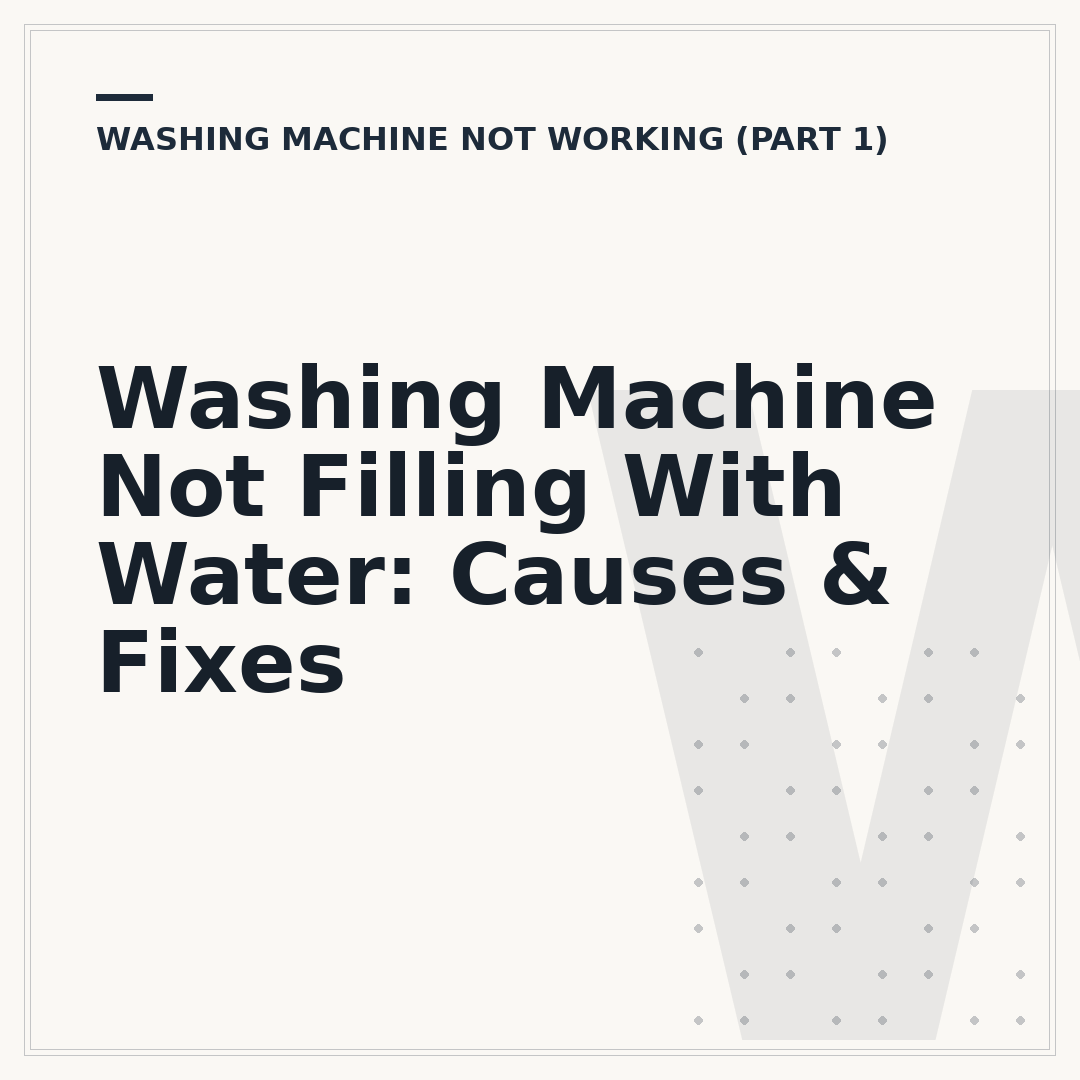 Washing Machine Not Filling With Water: Causes & Fixes