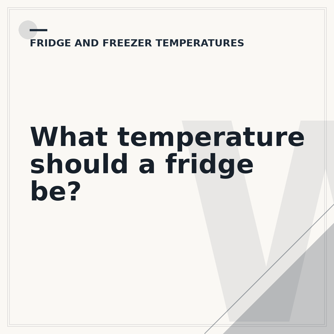 What temperature should a fridge be?