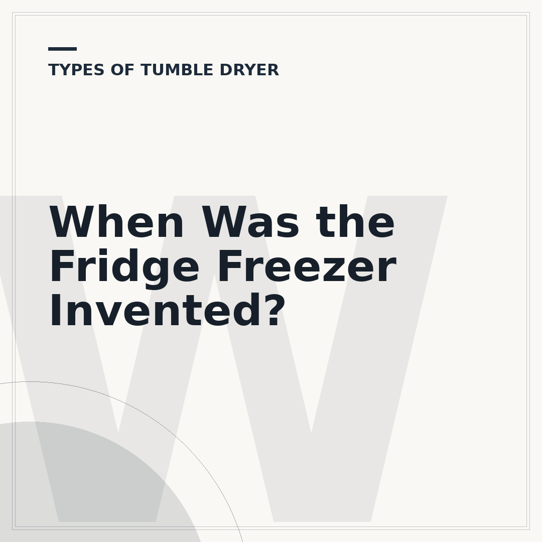 When Was the Fridge Freezer Invented?