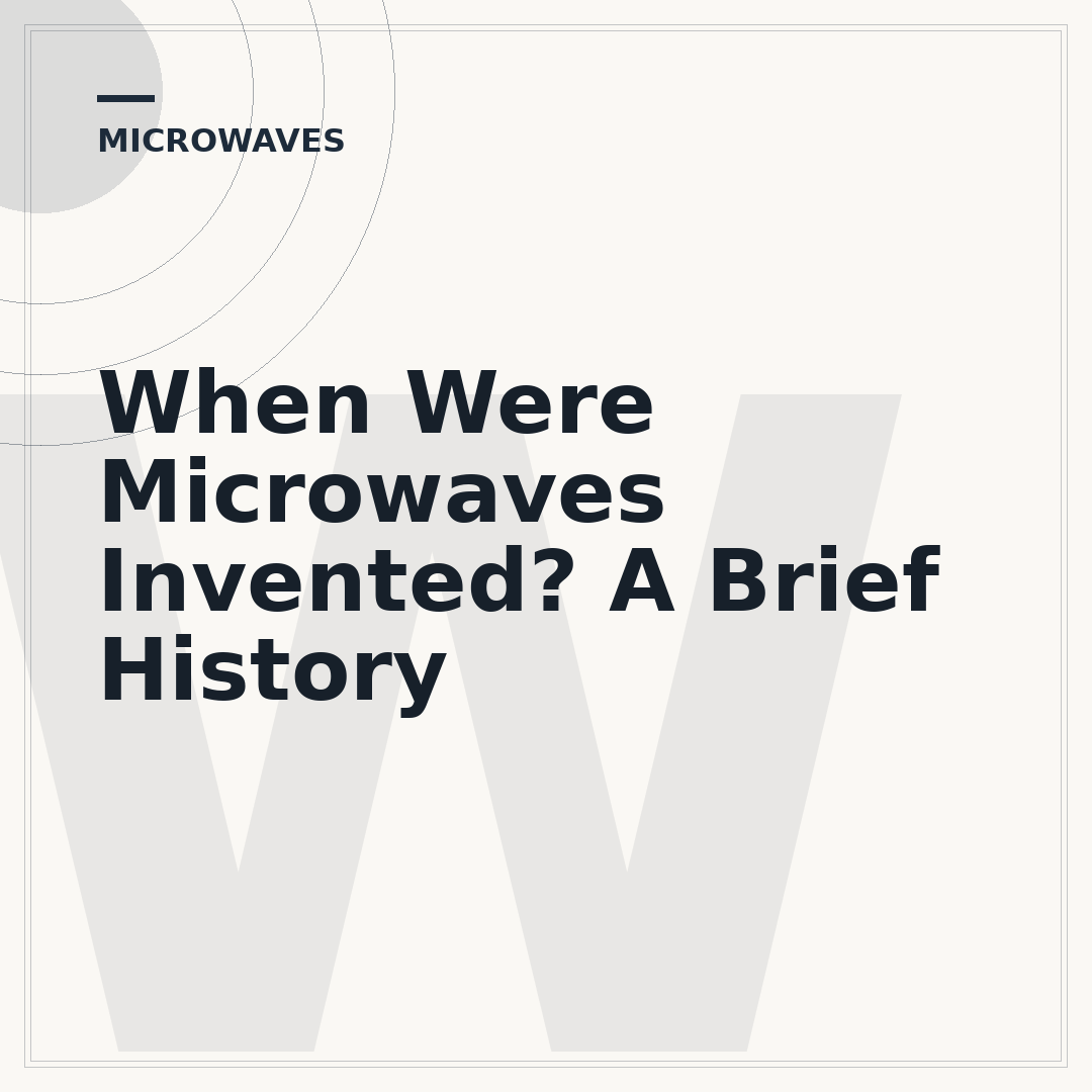 When Were Microwaves Invented? A Brief History
