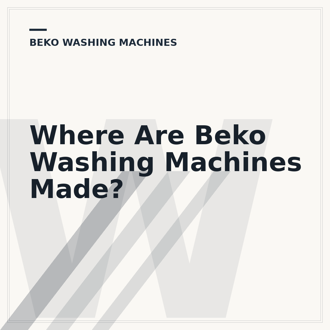 Where Are Beko Washing Machines Made?