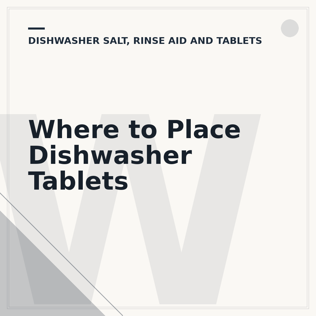 Where to Place Dishwasher Tablets