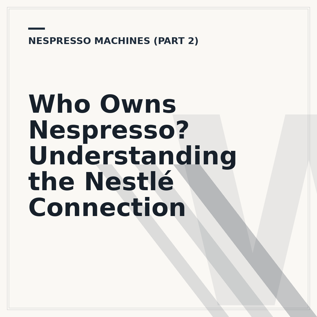 Who Owns Nespresso? Understanding the Nestlé Connection
