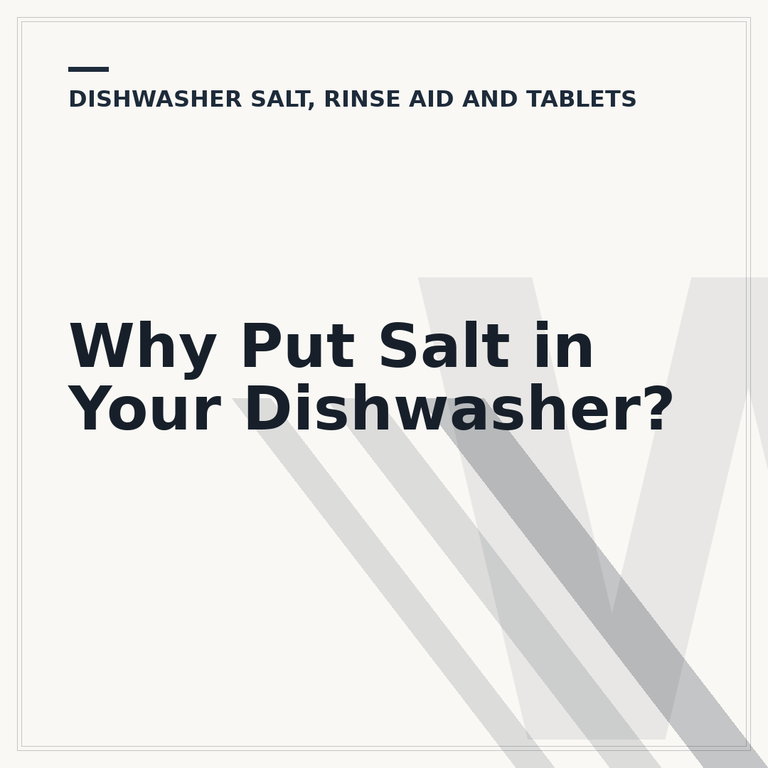 Why Put Salt in Your Dishwasher?